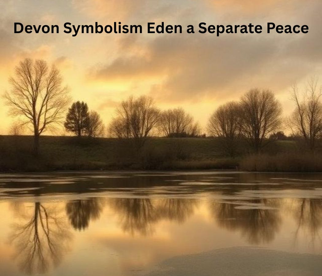 Devon Symbolism Eden a Separate Peace